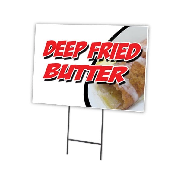 Deep Fried Butter Yard Sign & Stake outdoor plastic coroplast window, C-1216 Deep Fried Butter